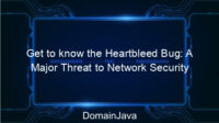 Get to know the Heartbleed Bug: A Major Threat to Network Security