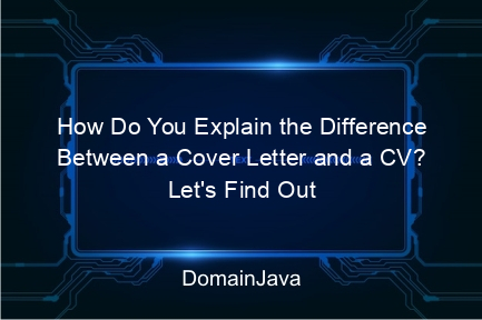 how do you explain the difference between a cover letter and a cv? let's find out