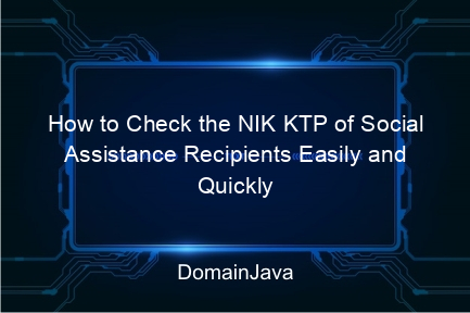 how to check the nik ktp of social assistance recipients easily and quickly