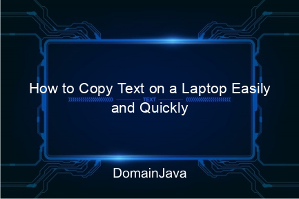 how to copy text on a laptop easily and quickly