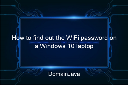 how to find out the wifi password on a windows 10 laptop