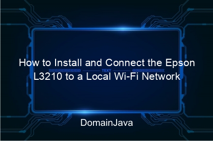 how to install and connect the epson l3210 to a local wi fi network