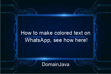 how to make colored text on whatsapp, see how here!