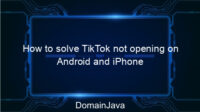 How to solve TikTok not opening on Android and iPhone