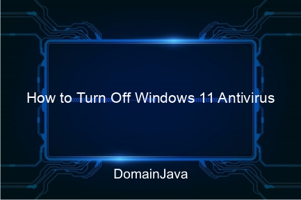 how to turn off windows 11 antivirus