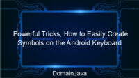 Powerful Tricks, How to Easily Create Symbols on the Android Keyboard