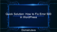 Quick Solution: How to Fix Error 500 in WordPress