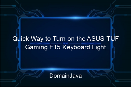 quick way to turn on the asus tuf gaming f15 keyboard light