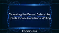 Revealing the Secret Behind the Upside Down Ambulance Writing