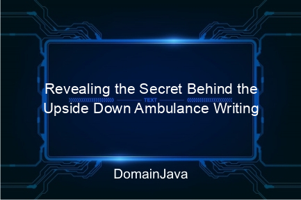 revealing the secret behind the upside down ambulance writing