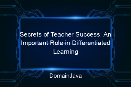 secrets of teacher success: an important role in differentiated learning