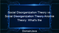 Social Disorganization Theory vs. Social Disorganization Theory Anomie Theory: What’s the Difference?