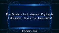 The Goals of Inclusive and Equitable Education, Here’s the Discussion!