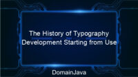 The History of Typography Development Starting from Use