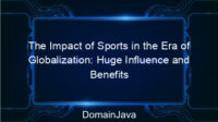 The Impact of Sports in the Era of Globalization: Huge Influence and Benefits