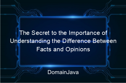 the secret to the importance of understanding the difference between facts and opinions