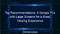 Top Recommendations: 5 Google TVs with Large Screens for a Great Viewing Experience