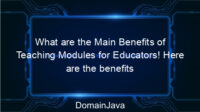 What are the Main Benefits of Teaching Modules for Educators! Here are the benefits