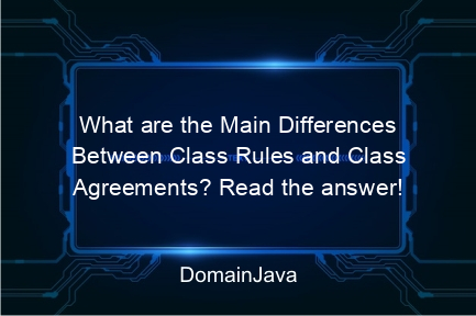 what are the main differences between class rules and class agreements? read the answer!