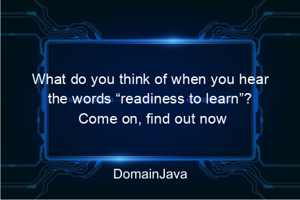 what do you think of when you hear the words “readiness to learn”? come on, find out now