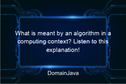 what is meant by an algorithm in a computing context? listen to this explanation!