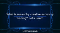 What is meant by creative economy funding? Let’s Learn