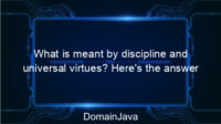 What is meant by discipline and universal virtues? Here’s the answer