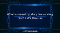 What is meant by story line or story plot? Let’s Discuss