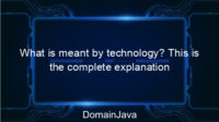 What is meant by technology? This is the complete explanation