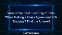 What is the Best First Step to Take When Making a Class Agreement with Students? Find the Answer!