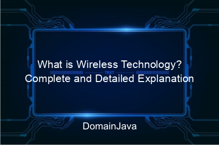 what is wireless technology? complete and detailed explanation