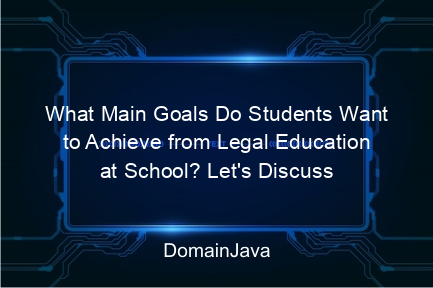 what main goals do students want to achieve from legal education at school? let's discuss