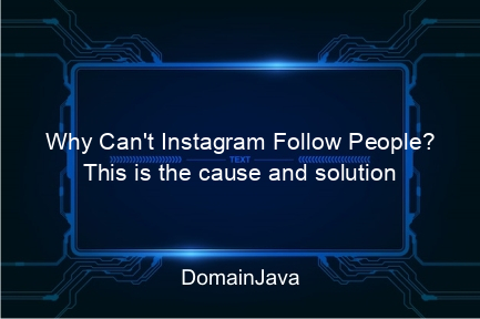 why can't instagram follow people? this is the cause and solution