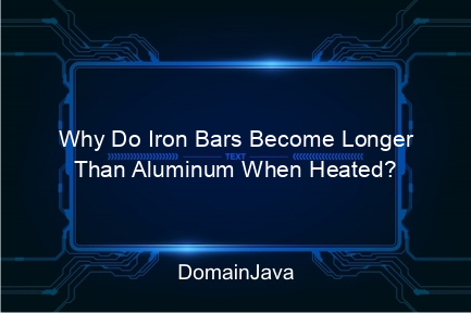 why do iron bars become longer than aluminum when heated?