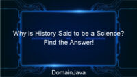 Why is History Said to be a Science? Find the Answer!