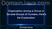 Organization among a Group or Several Groups of Humans, Here’s the Explanation