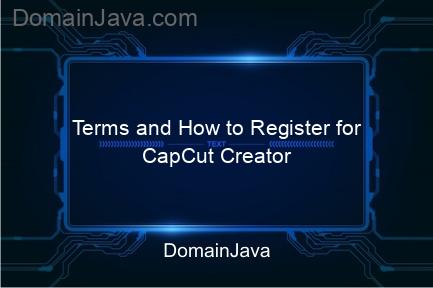 terms and how to register for capcut creator