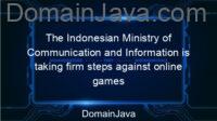 The Indonesian Ministry of Communication and Information is taking firm steps against online games with violent and sexual content