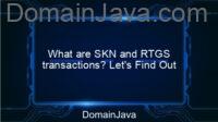 What are SKN and RTGS transactions? Let’s Find Out