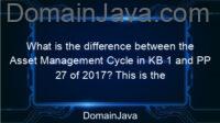 What is the difference between the Asset Management Cycle in KB 1 and PP 27 of 2017? This is the explanation