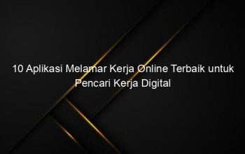 10 Aplikasi Melamar Kerja Online Terbaik untuk Pencari Kerja Digital