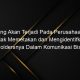 Apa Yang Akan Terjadi Pada Perusahaan Yang Tidak Memetakan dan Mengidentifkasi Stakeholdersnya Dalam Komunikasi Bisnisnya