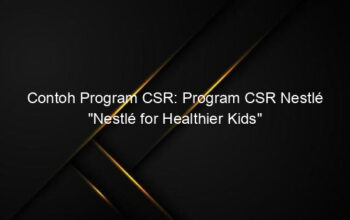 Contoh Program CSR: Program CSR Nestlé "Nestlé for Healthier Kids"